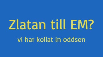 Odds på om Zlatan tas ut till EM-truppen