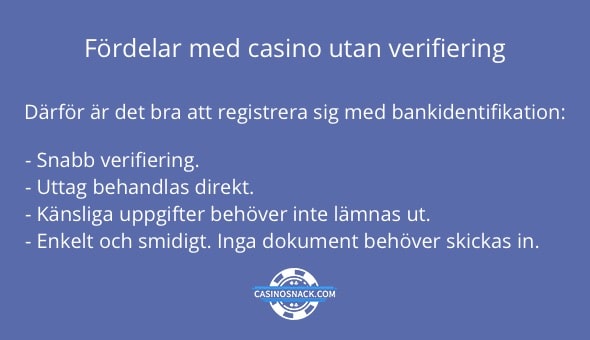 Lista med fördelar som finns med att spela casino utan verifiering.