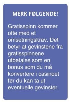 Advarselsboks som informerer om at gratisspinn ofte kommer med omsetningskrav