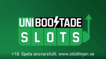 Grafisk kampanjbild för Unibets kampanj "UNIBOOSTADE SLOTS". I bilden syns en stiliserad spelautomat med "SLOTS" skrivet på hjulen i vitt. Ovanför står "UNIBOOSTADE", där bokstaven "S" har ersatts av en vit blixtsymbol som går genom texten. Till höger finns en spak med en stor grön pil som pekar uppåt, vilket indikerar en höjning (boost) och att man kan spela. Längst ner i bilden finns information om ansvarsfullt spel och tips om stödlinjen.se
